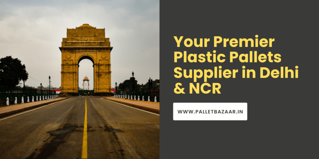 Your Premier Plastic Pallets Supplier in Delhi & NCR