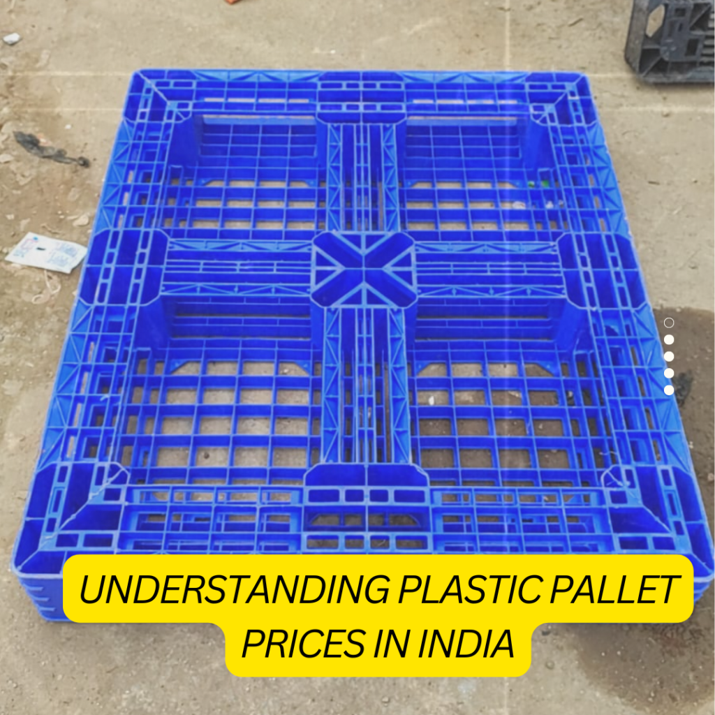 Understanding Plastic Pallet Prices in India