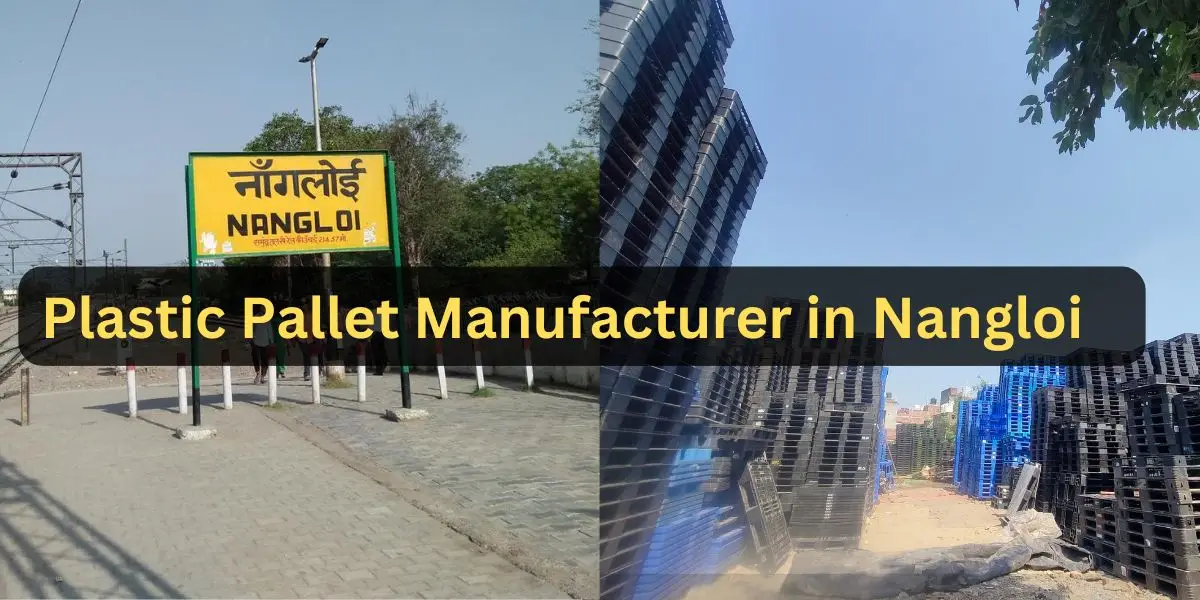 Plastic Pallet Manufacturer in Nangloi