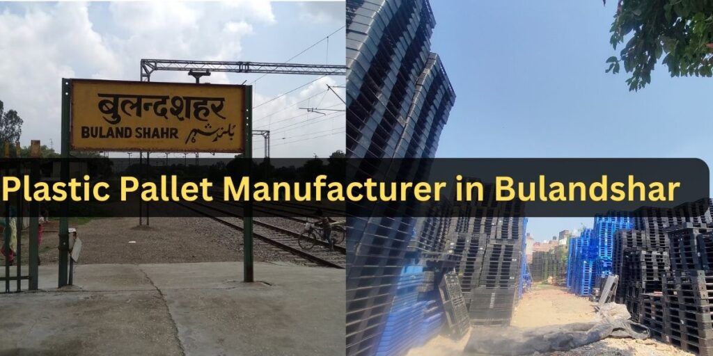 Plastic Pallet Manufacturer in Bulandshar