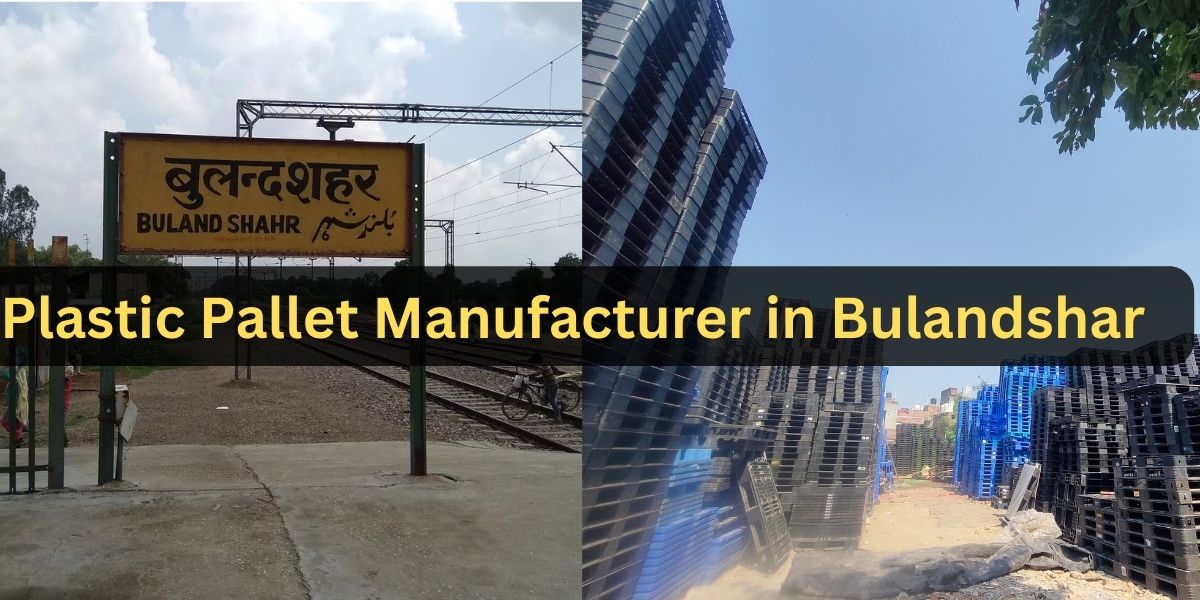Plastic Pallet Manufacturer in Bulandshar