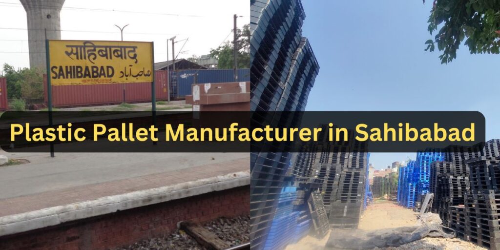 Plastic Pallet Manufacturer in Sahibabad